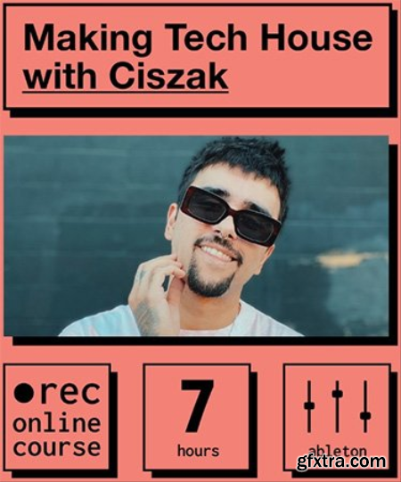 Making Tech House with Ciszak