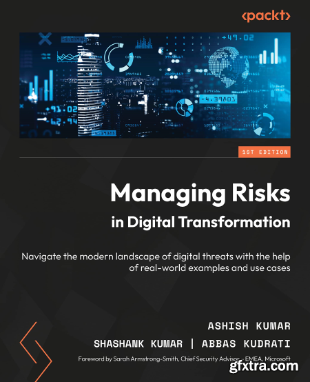 Managing Risks in Digital Transformation Navigate the modern landscape of digital threats with the help of real-world examples