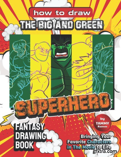 How to Draw the Big and Green Superhero - Fantasy Drawing Book