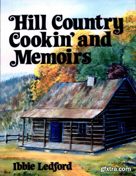 Hill Country Cookin\' and Memoirs
