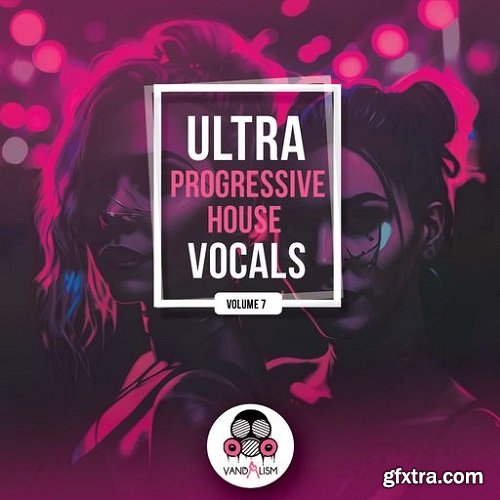 Vandalism Ultra Progressive House Vocals 7
