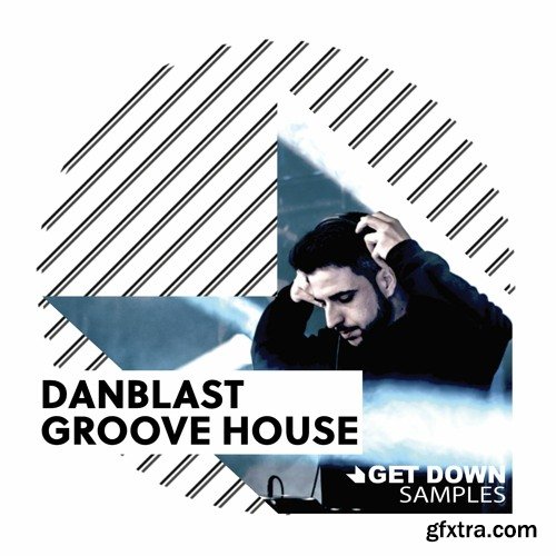 Get Down Samples Danblast Groove House