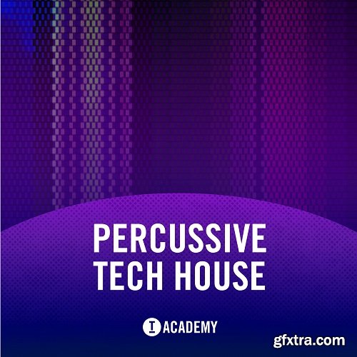 Toolroom Academy Percussive Tech House