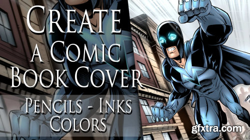 Creating a Comic Book Cover - Pencils - Inks - Color