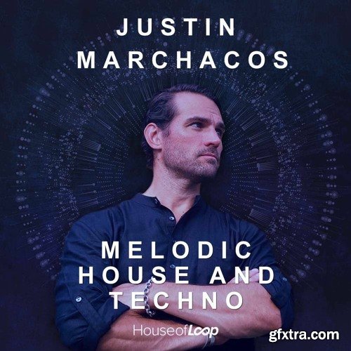 House Of Loop Justin Marchacos: Melodic House And Techno