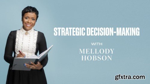 MasterClass - Mellody Hobson Teaches Strategic Decision-Making