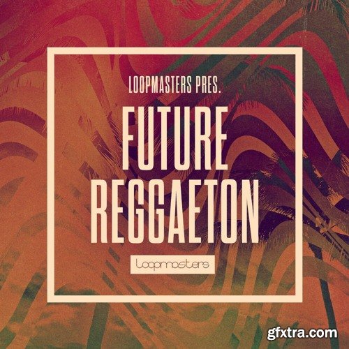 Loopmasters Future Reggaeton
