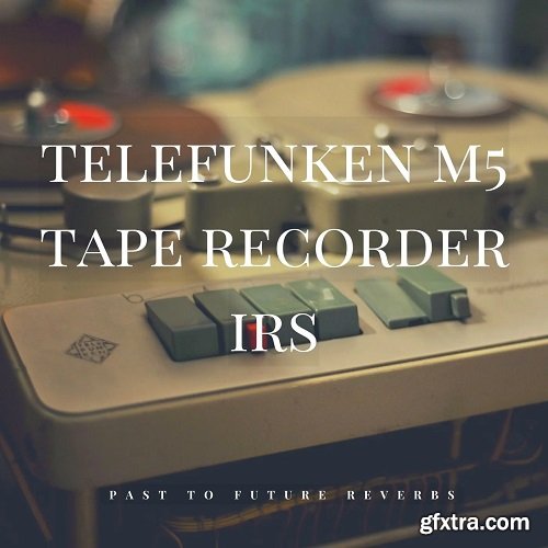 PastToFutureReverbs TELEFUNKEN M5 Tape Recorder IRS! Impulse Responses (IRs)