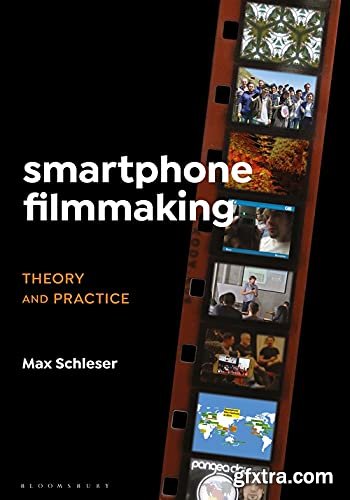 Smartphone Filmmaking: Theory and Practice