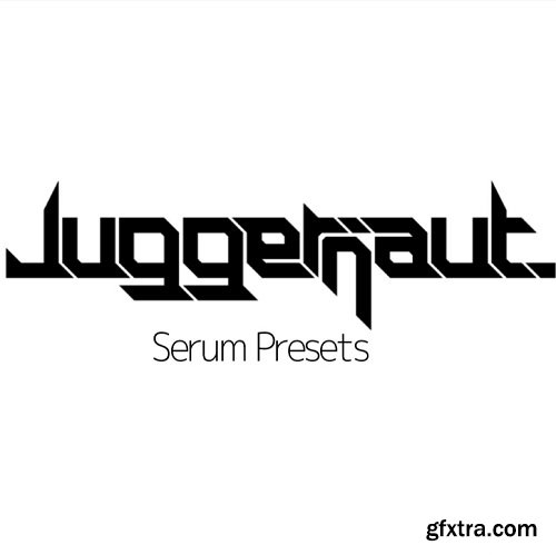 JuggerNoteRecords Juggernaut. Serum Presets