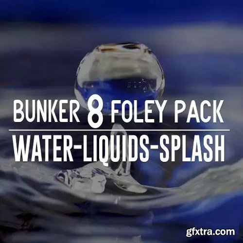 Bunker 8 Digital Labs Bunker 8 Foley Pack Water Liquids Splash
