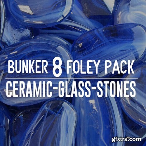 Bunker 8 Digital Labs Bunker 8 Foley Pack Ceramic Glass Stones