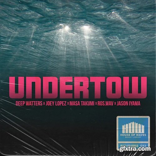 HOUSE OF WAVES Music Library Undertow (Compositions)
