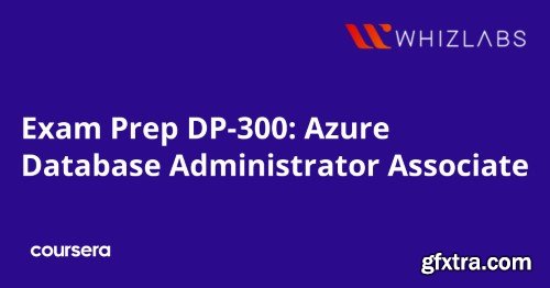 Coursera - Exam Prep DP-300: Azure Database Administrator Associate