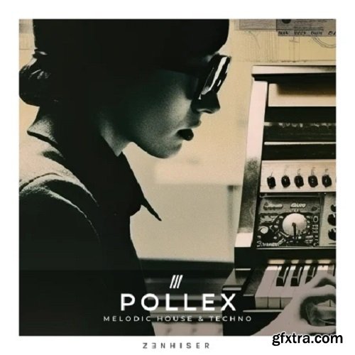 Zenhiser Pollex Melodic House and Techno