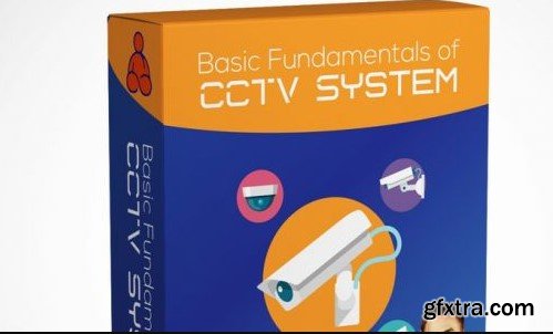 Learn Basic Fundamentals of CCTV Systems
