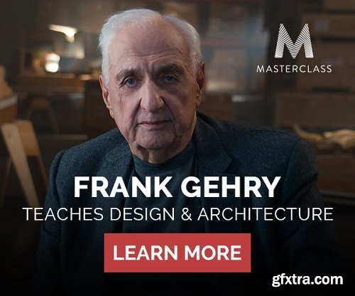 MasterClass - Frank Gehry Teaches Design and Architecture