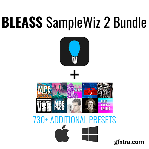 BLEASS Samplewiz 2 & MPE Endeavors & Very Sick Beats v1.4.0