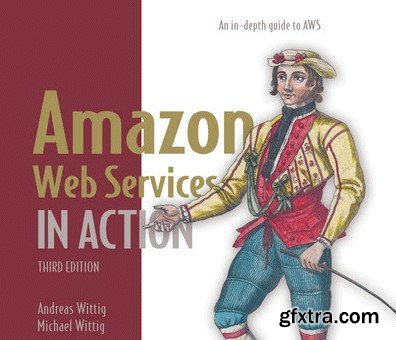 Amazon Web Services in Action, Third Edition, Video Edition