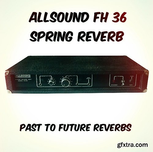 PastToFutureReverbs ALLSOUND FH 36 West German Spring Reverb IRs