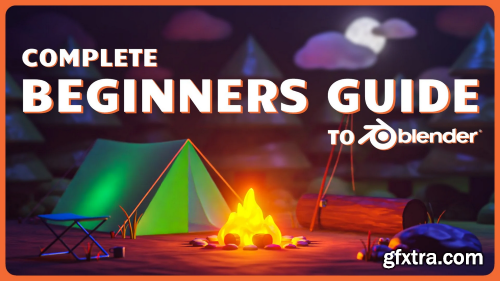Complete Beginners Guide to Blender 3D