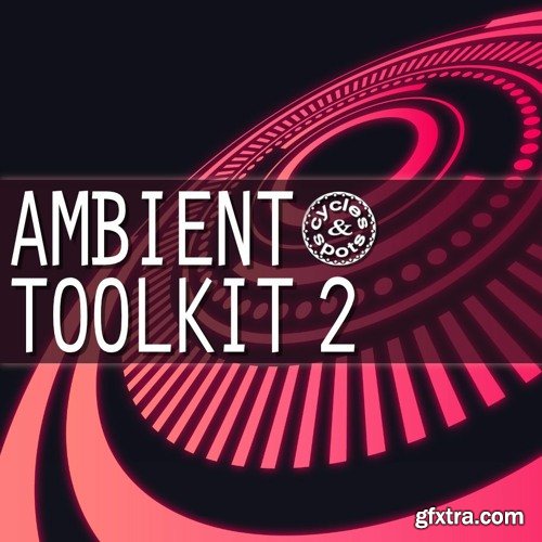Cycles & Spots Ambient Toolkit 2