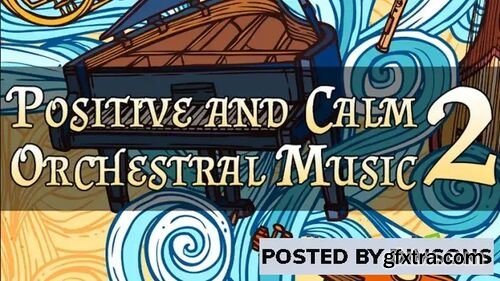 Positive & Calm Orchestral Music Pack (PART 2) v4.10-4.27, 5.0-5.1