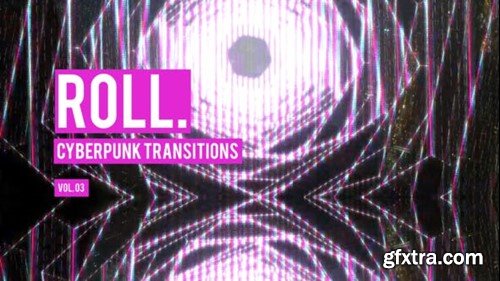 Videohive Cyberpunk Roll Transitions Vol. 03 47700576
