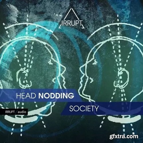Irrupt Head Nodding Society