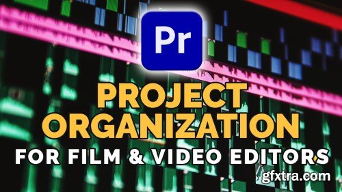 Project Organization in Film & Video Editing