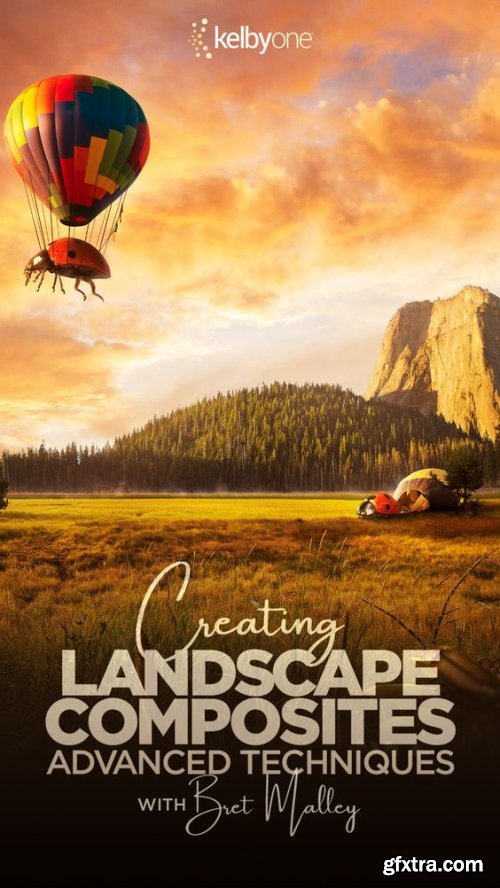 KelbyOne - Creating Landscape Composites: Advanced Techniques