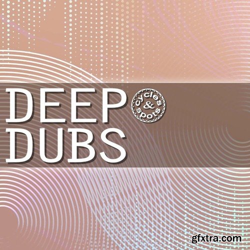 Cycles and Spots Deep Dubs