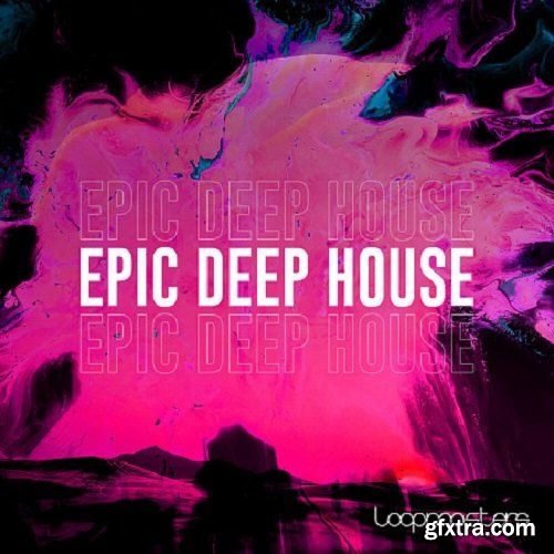 Loopmasters Epic Deep House