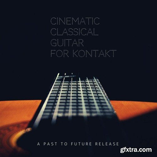 PastToFutureReverbs Cinematic Classical Guitar