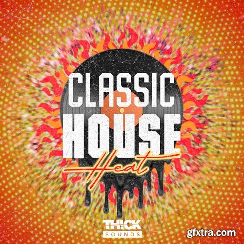 THICK SOUNDS Classic House Heat