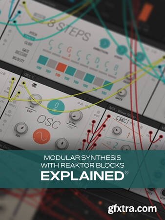 Groove3 Modular Synthesis with REAKTOR BLOCKS Explained
