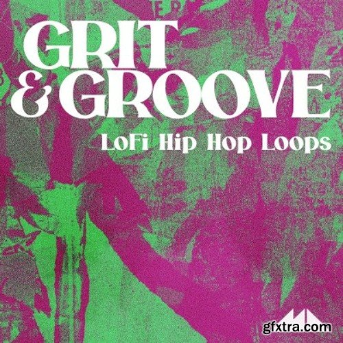 ModeAudio Grit and Groove - LoFi Hip Hop Loops
