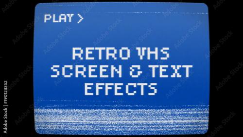 Adobe Stock - Static VHS Screen and Text Effects - 190123352
