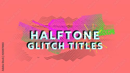 Adobe Stock - Halftone Glitch Titles - 250871883