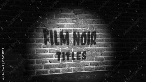 Adobe Stock - Film Noir Titles - 256057129