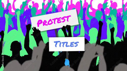 Adobe Stock - Protest Titles - 257986602