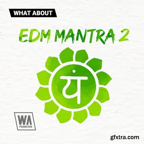 W. A. Production What About: EDM Mantra 2