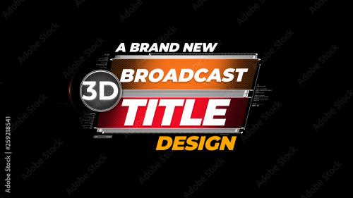 Adobe Stock - Digital Broadcast 3D Title - 259218541