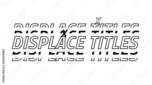 Adobe Stock - Displace Title - 262104082