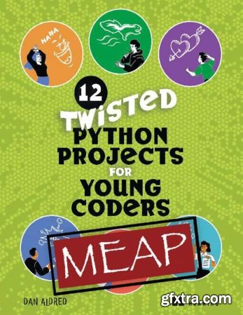 12 Twisted Python Projects for Young Coders (MEAP V06)