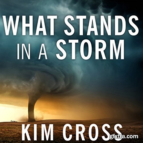 What Stands in a Storm: Three Days in the Worst Superstorm to Hit the South\'s Tornado Alley