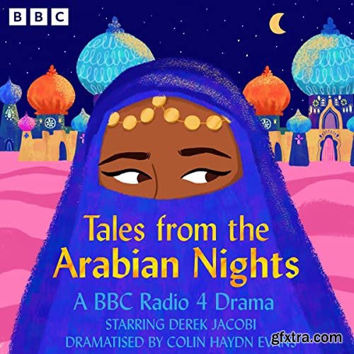 Tales from the Arabian Nights: A BBC Radio 4 Drama [Audiobook]
