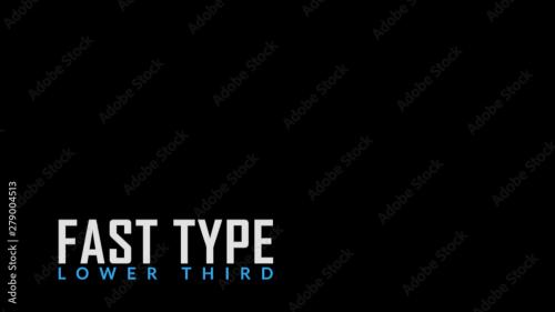 Adobe Stock - Fast Type Lower Thrid - 279004513