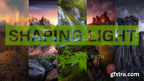 Joshua Snow - Shaping Light - Creating A Visual Path