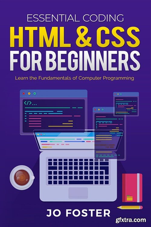 HTML& CSS for Beginners: Learn the Fundamentals of Computer Programming (Essential Coding)